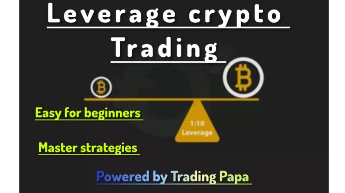 Leverage Crypto Trading Guide | Free course by Trading Papa @TradingPapaOfficial #leverage #crypto