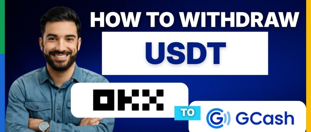 How to withdraw USDT from OKX to GCash[FULL GUIDE]