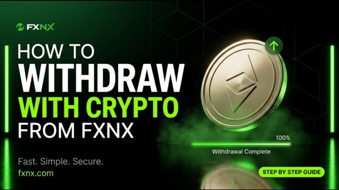 How to Withdraw with Crypto from FXNX | Withdrawal Guide